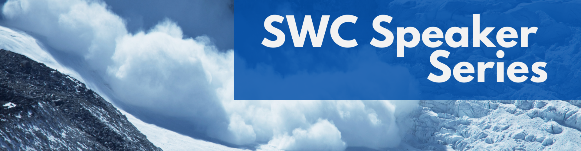 Photo of an avalanche, overlaid with the words 'SWC Speaker Series'.