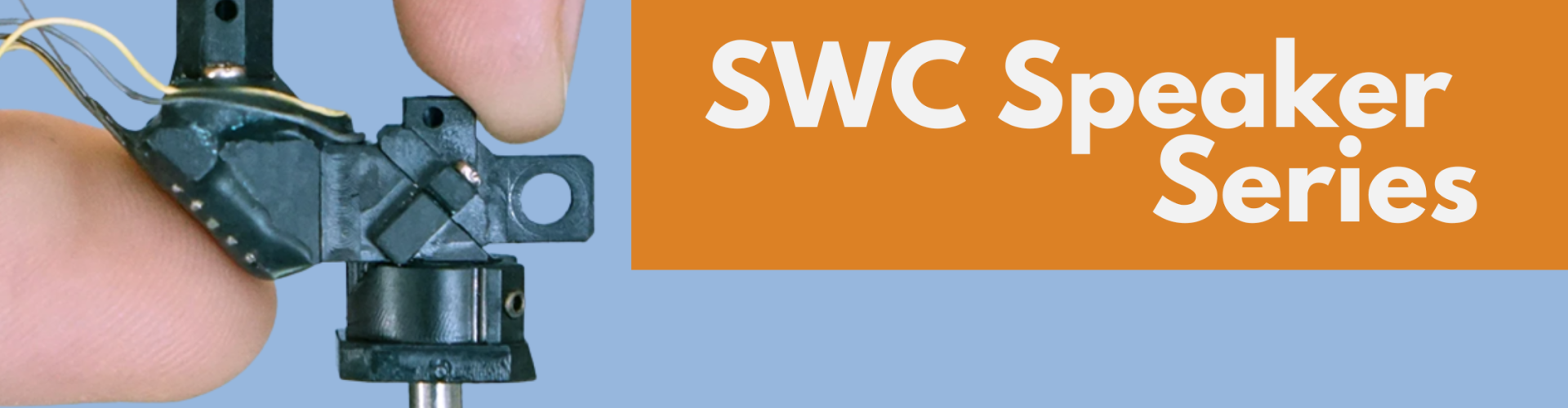 Photo of a miniscope being held between index finger and thumb with blue background and text overlaid on orange background "SWC Speaker Series"