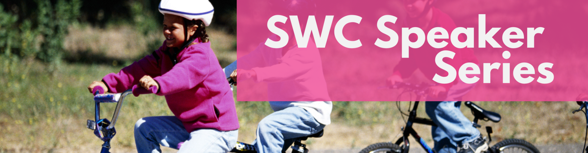 Young children riding bikes, overlaid with "SWC Speaker Series"