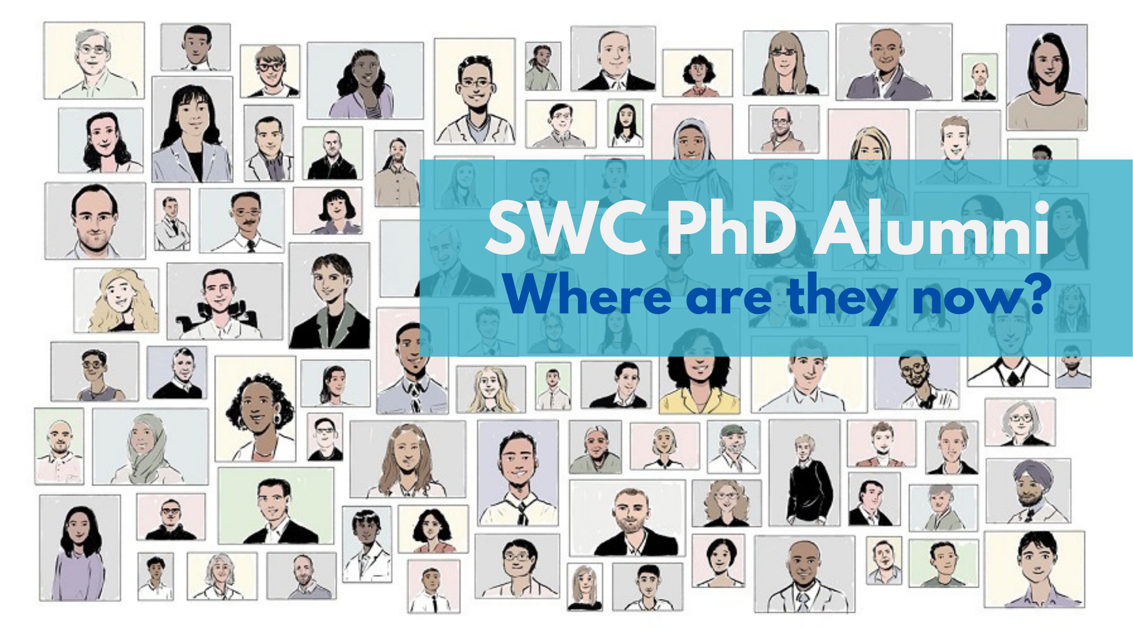 Cartoon of faces with text overlaid SWC PhD Alumni Where are they now?